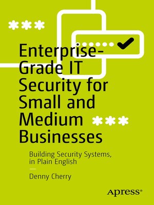 cover image of Enterprise-Grade IT Security for Small and Medium Businesses